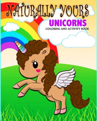 Naturally Yours: Unicorns B08N5GJMVS Book Cover