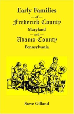 Early Families of Frederick County, Maryland, a... 1585494232 Book Cover