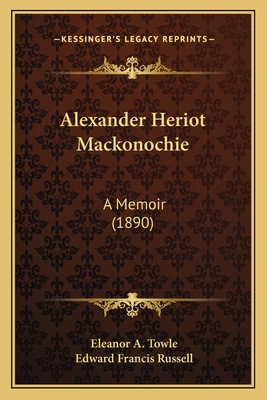 Alexander Heriot Mackonochie: A Memoir (1890) 116403605X Book Cover