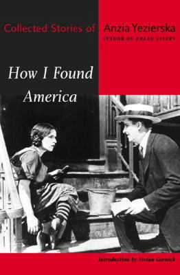 How I Found America: Collected Stories of Anzia... 0892552980 Book Cover