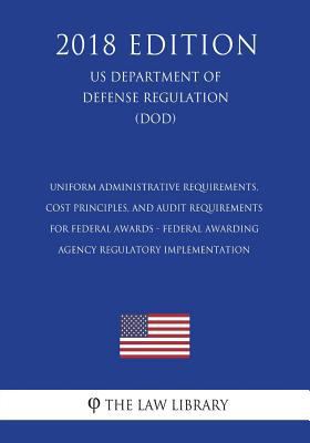 Uniform Administrative Requirements, Cost Princ... 1722695641 Book Cover