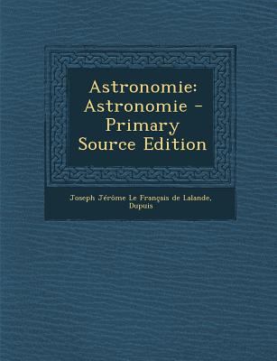 Astronomie: Astronomie [French] 1294080180 Book Cover