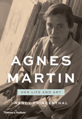 Agnes Martin: Her Life and Art 0500093903 Book Cover