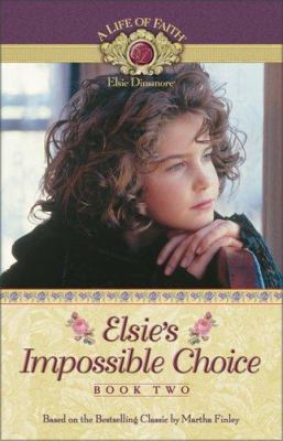 Elsie's Impossible Choice (Life of Faith, A: El... 192874981X Book Cover