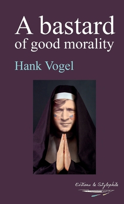 A bastard of good morality 1447734653 Book Cover