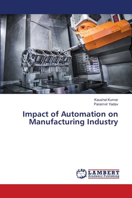 Impact of Automation on Manufacturing Industry 620780760X Book Cover