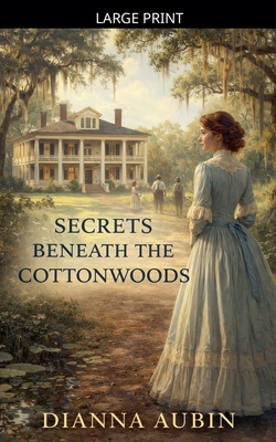 Secrets Beneath the Cottonwoods [Large Print] B0GMZFMLQ5 Book Cover