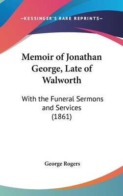 Memoir of Jonathan George, Late of Walworth: Wi... 1161902422 Book Cover