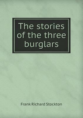 The Stories of the Three Burglars 5518442270 Book Cover