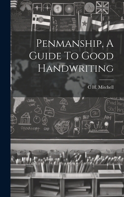 Penmanship, A Guide To Good Handwriting 1019486465 Book Cover