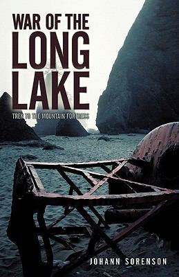 War of the Long Lake: Trek to the Mountain Fort... 1450263720 Book Cover