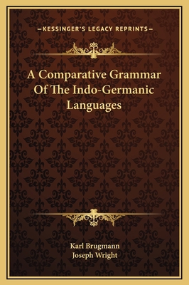 A Comparative Grammar Of The Indo-Germanic Lang... 1169360882 Book Cover