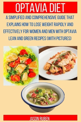 OPTAVIA DIET: A Simplified And Comprehensive Guide That Explains How To Lose Weight Rapidly And Effectively For Women And Men With Optavia Lean And Green Recipes (With Pictures) B08GLQXMM3 Book Cover