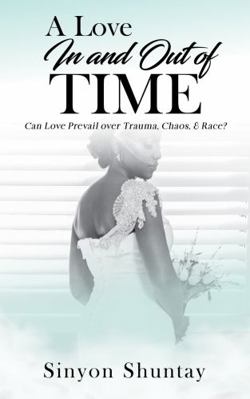 Paperback In and Out of Time : Can Love Prevail over Trauma, Chaos, Race? Book