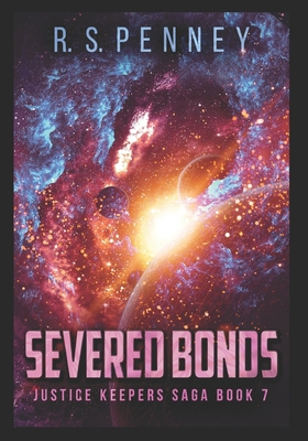 Severed Bonds: Large Print Edition 109603820X Book Cover