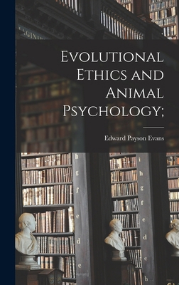 Evolutional Ethics and Animal Psychology; 1016252412 Book Cover