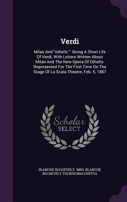 Verdi: Milan And othello.: Being A Short Life O... 1340818515 Book Cover