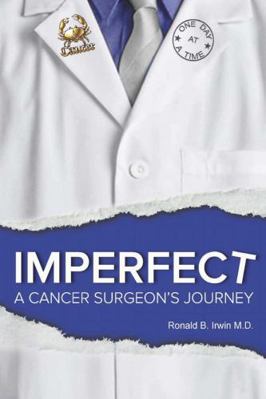 Imperfect: A Cancer Surgeon's Journey 1329706951 Book Cover