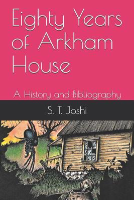 Eighty Years of Arkham House: A History and Bib... 1090976690 Book Cover