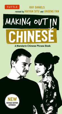 Making Out in Chinese: A Mandarin Chinese Phras... 0804843570 Book Cover