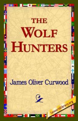 The Wolf Hunters, 1421820560 Book Cover