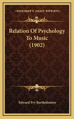 Relation of Psychology to Music (1902) 1164321544 Book Cover