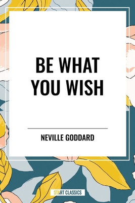 Be What You Wish B0CZ5XVHXJ Book Cover