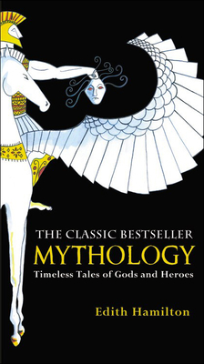Mythology: Timeless Tales of Gods and Heroes 0881030341 Book Cover