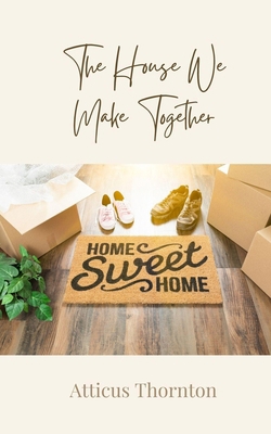 The House We Make Together 1805875485 Book Cover