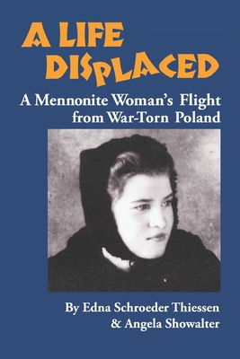 A Life Displaced: A Mennonite Woman's Flight fr... 1926599861 Book Cover