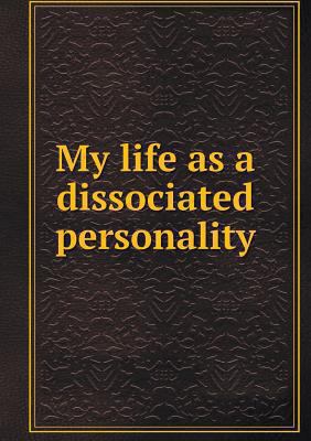 My life as a dissociated personality 5518740832 Book Cover