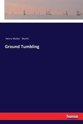 Ground Tumbling 3337365337 Book Cover
