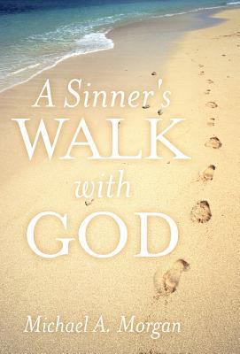 A Sinner's Walk with God 1449741568 Book Cover