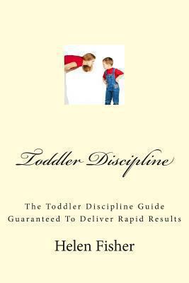 Toddler Discipline: The Toddler Discipline Guid... 1475287623 Book Cover