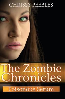 The Zombie Chronicles - Book 4: Poisonous Serum 1484170229 Book Cover
