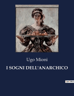 I Sogni Dell'anarchico: Un viaggio tra sogno e ... [Italian] B0CHXWFCRF Book Cover