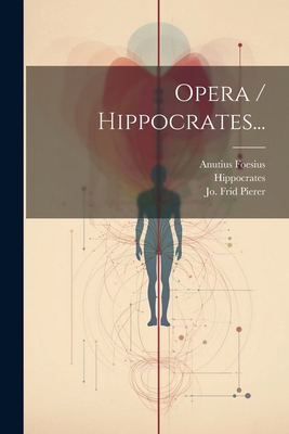 Opera / Hippocrates... [Latin] 102263898X Book Cover