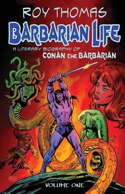 Barbarian Life: A Literary Biography of Conan t... 1683901738 Book Cover