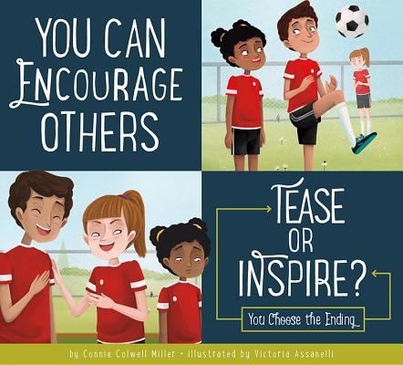 You Can Encourage Others: Tease or Inspire? 1681516896 Book Cover