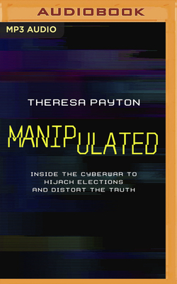 Manipulated: Inside the Cyberwar to Hijack Elec... 1713524694 Book Cover