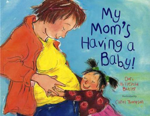 My Mom's Having a Baby!: A Kid's Month-by-Month... 0807553484 Book Cover