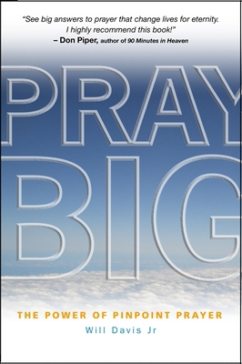 Pray Big: The Power of Pinpoint Prayer 1854247883 Book Cover