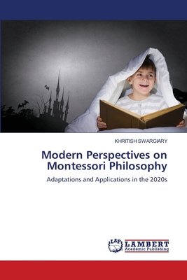 Modern Perspectives on Montessori Philosophy 6208225213 Book Cover