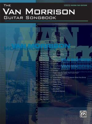 The Van Morrison Guitar Songbook | Authentic Gu... 0739051164 Book Cover