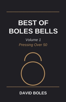 Best of Boles Bells: Volume 1: Pressing Over 50 B0GJPM6T87 Book Cover