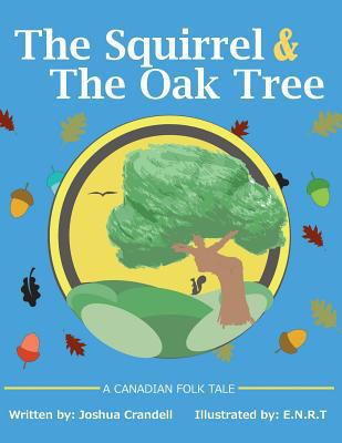 The Squirrel and The Oak Tree: A Canadian folk ... 099405341X Book Cover