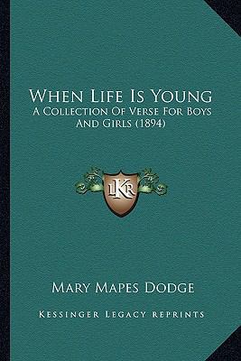 When Life Is Young: A Collection of Verse for B... 1163974072 Book Cover