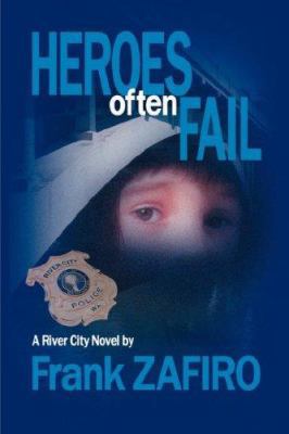 Heroes Often Fail 1934677167 Book Cover