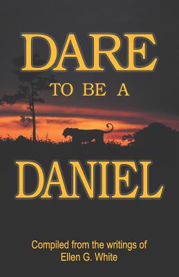 Dare to Be a Daniel 1572582898 Book Cover