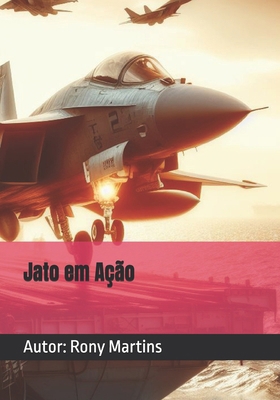 Jato em Ação [Portuguese] B0D2J86ZSN Book Cover